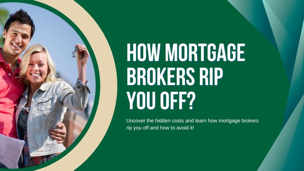 How Mortgage Brokers Rip you off