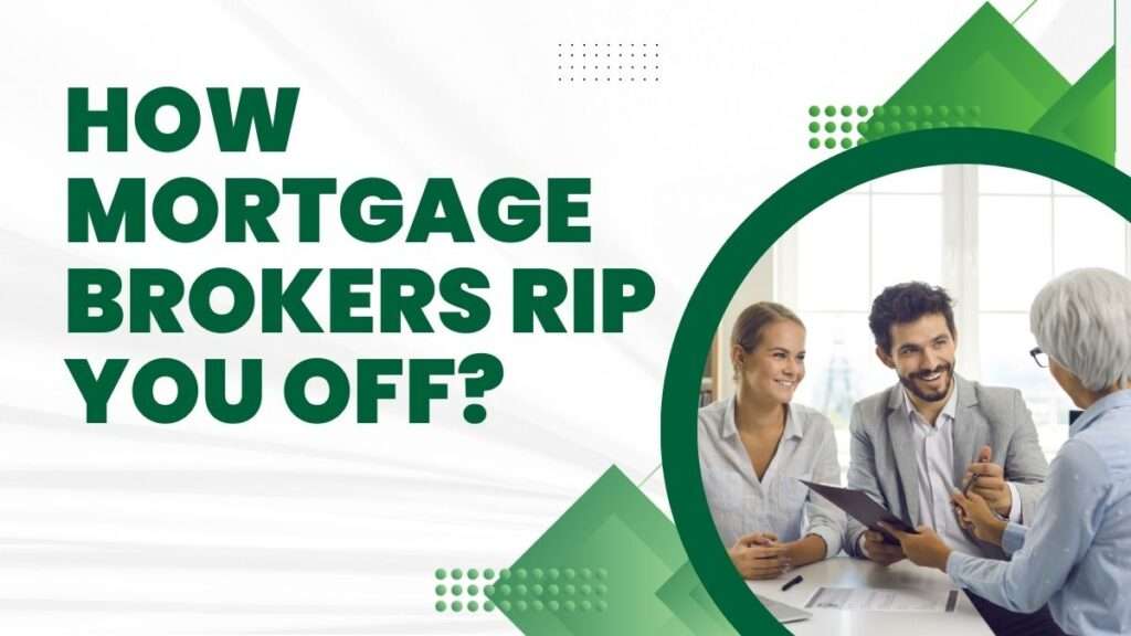 How Mortgage Brokers Rip you off