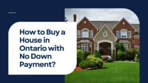 How to Buy a House in Ontario with No Down Payment