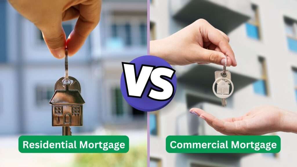 Residential Mortgage vs Commercial Mortgage