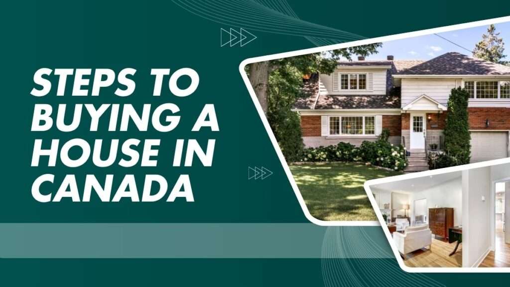 Steps to Buying A House in Canada