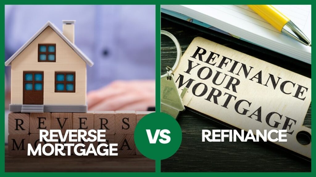 Reverse Mortgage vs Refinance