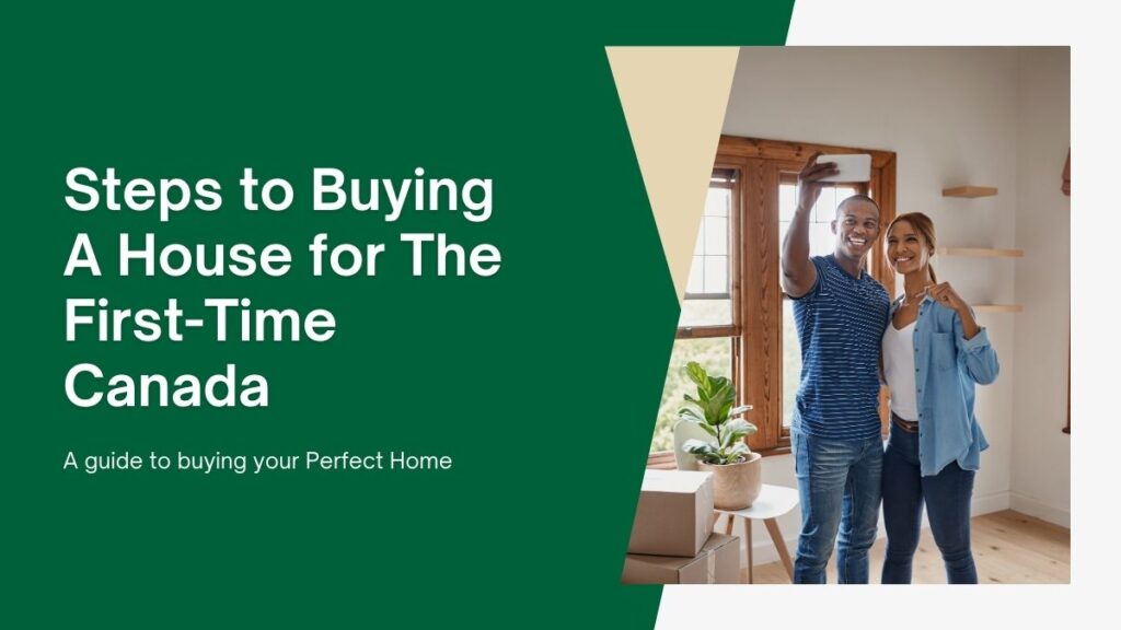 Steps to Buying A House for The First-Time Canada