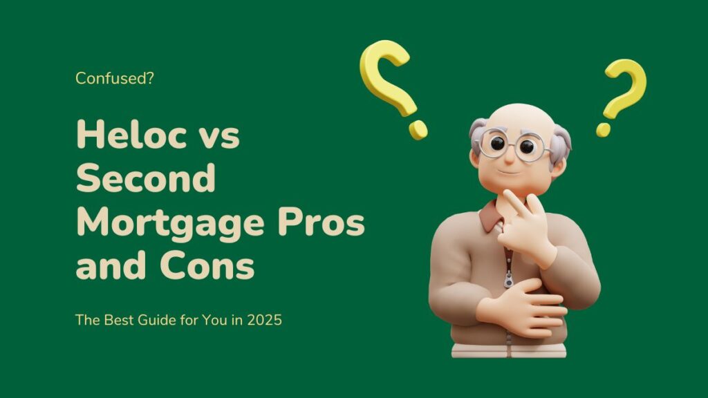 Heloc vs Second Mortgage Pros and Cons