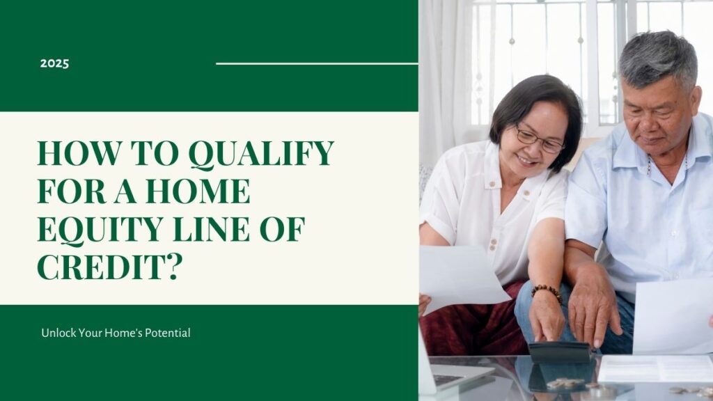 How to Qualify for A Home Equity Line of Credit
