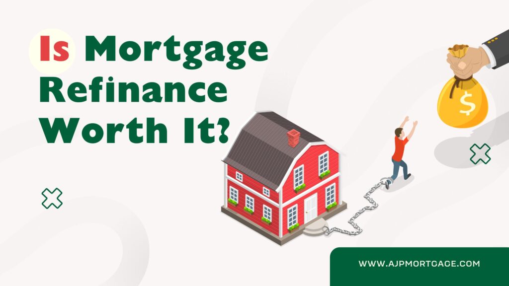 Is Mortgage Refinance Worth It
