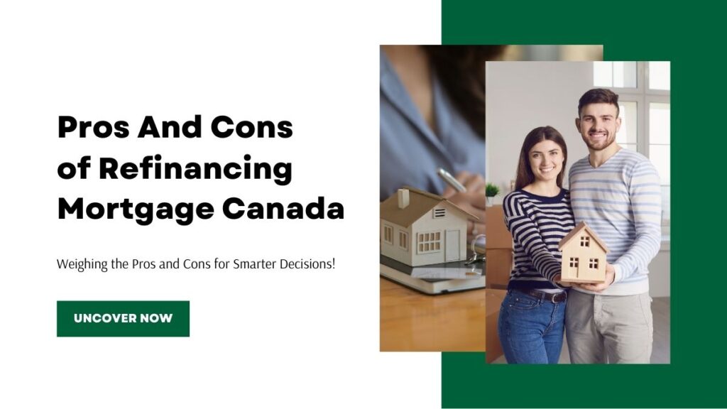 Pros And Cons of Refinancing Mortgage Canada