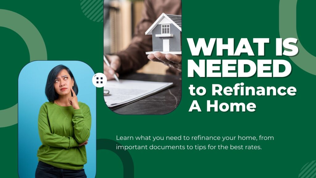 What is Needed to Refinance A Home