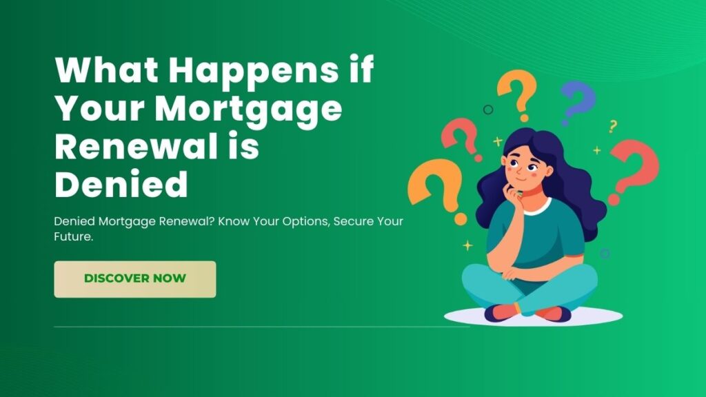 What Happens if Your Mortgage Renewal is Denied