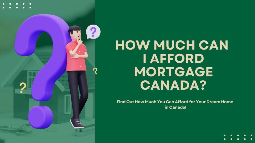 how much can i afford mortgage canada