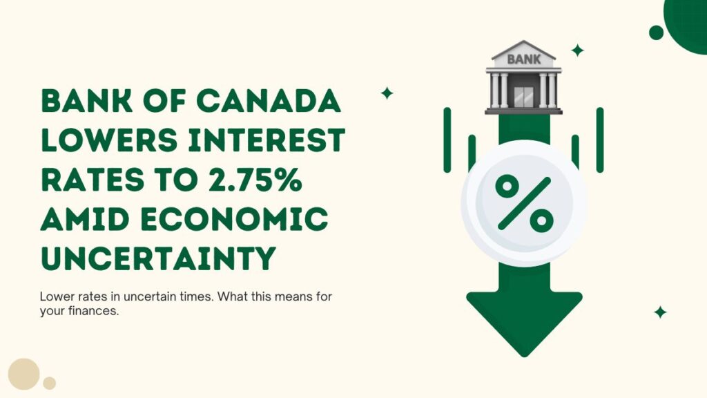 Bank of Canada Lowers Interest Rates to 2.75%