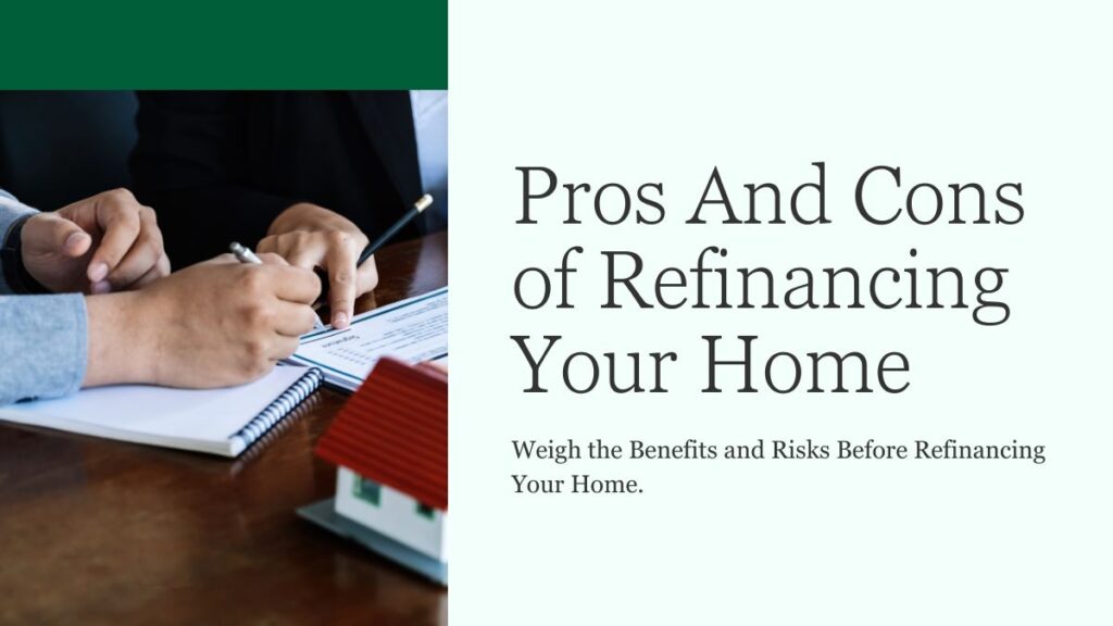 Pros And Cons of Refinancing Your Home