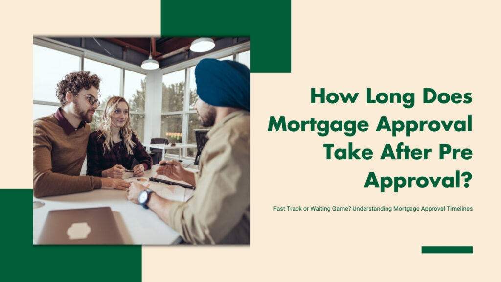 how long does mortgage approval take after pre approval