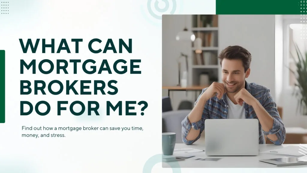 What Can Mortgage Brokers Do for Me
