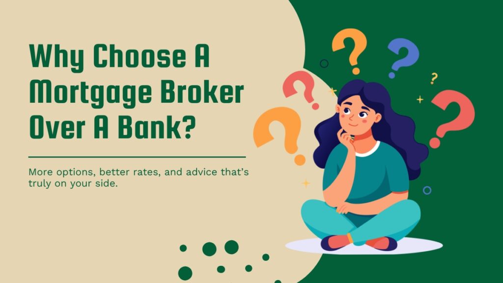 Why Choose A Mortgage Broker Over A Bank