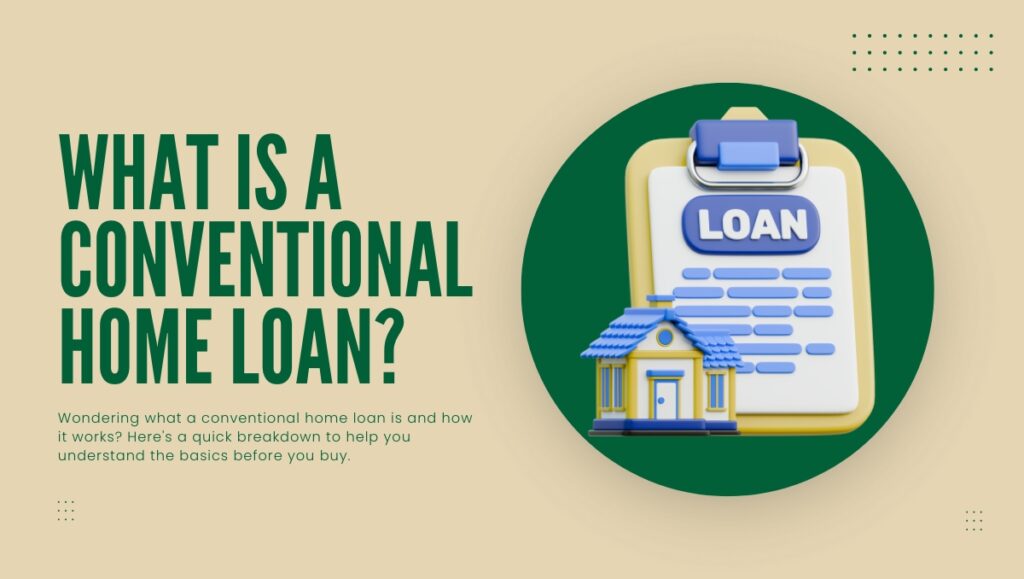 What is a Conventional Home Loan